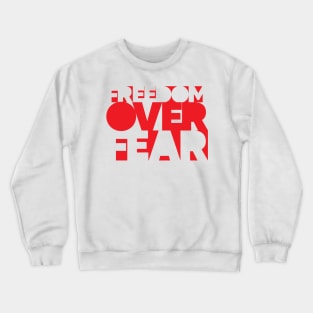 Freedom Over Fear Crewneck Sweatshirt